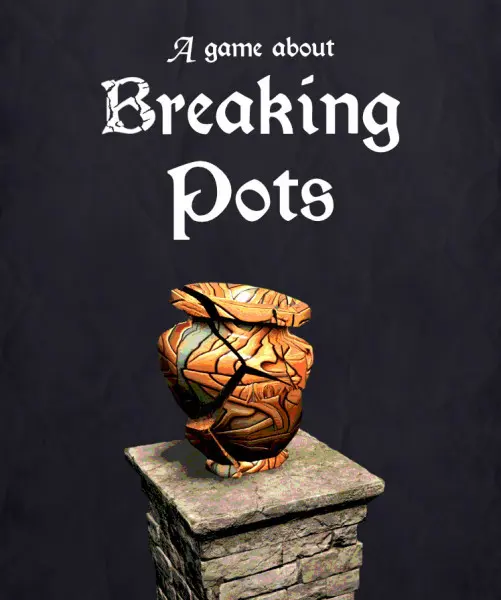 A Game About Breaking Pots